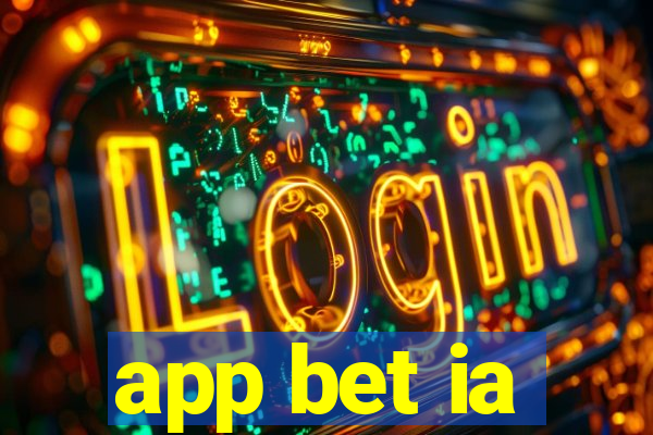 app bet ia